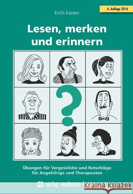 Lesen, merken und erinnern : Übungen für Vergessliche und Ratschläge für Angehörige und Therapeuten Erich, Kasten 9783808007884