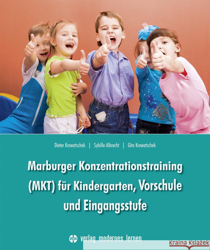 Marburger Konzentrationstraining (MKT) für Kindergarten,Vorschule und Eingangsstufe Krowatschek, Dieter, Albrecht, Sybille, Krowatschek, Gita 9783808009628 Verlag modernes Lernen