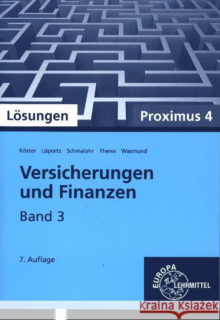 Versicherungen und Finanzen, Lösungen : Proximus 4 Köster, Peter; Lüpertz, Viktor; Schmalohr, Rolf 9783808523575 Europa-Lehrmittel