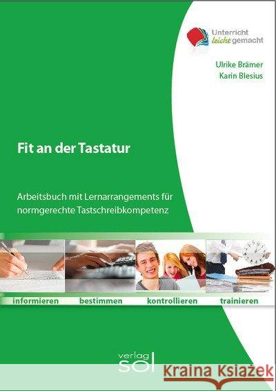 Fit an der Tastatur : Arbeitsbuch mit Lernarrangements für normgerechte Tastschreibkompetenz Blesius, Karin; Brämer, Ulrike 9783808528495 Europa-Lehrmittel