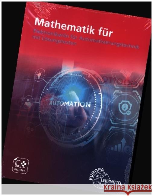 Mathematik für Elektroniker/in für Automatisierungstechnik Burgmaier, Monika, Oestreich, Jörg, Schiemann, Bernd 9783808531518 Europa-Lehrmittel