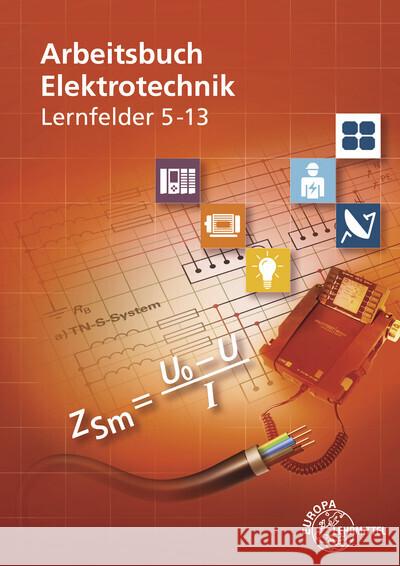 Arbeitsbuch Elektrotechnik Lernfelder 5-13 Braukhoff, Peter, Bumiller, Horst, Burgmaier, Monika 9783808539521