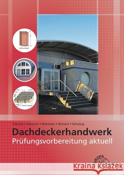 Prüfungsvorbereitung aktuell - Dachdeckerhandwerk Mazarin, Stefanie; Peschel, Peter; Reinecke, Hans-Joachim 9783808543221 Europa-Lehrmittel