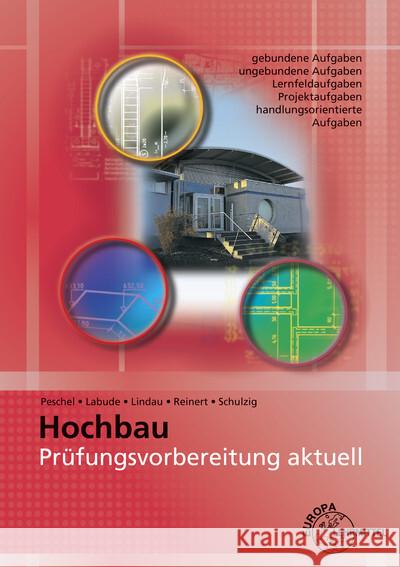 Prüfungsvorbereitung aktuell - Hochbau : Zwischen- und Abschlussprüfung Labude, Ulrich; Lindau, Doreen; Peschel, Peter 9783808543733 Europa-Lehrmittel