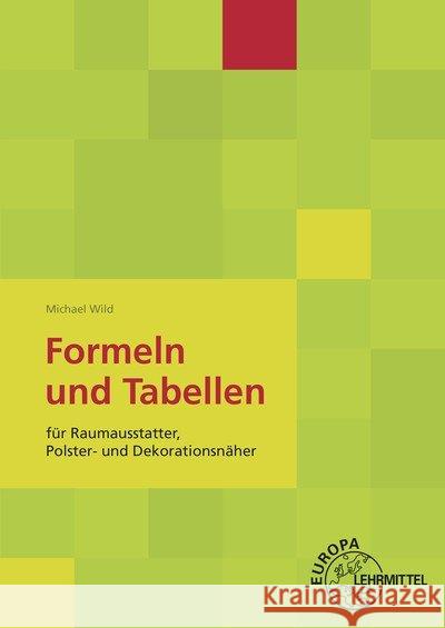 Formeln und Tabellen für Raumausstatter, Polster- und Dekorationsnäher Schneider, Romy; Wild, Michael 9783808546154