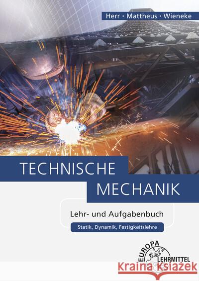 Technische Mechanik Lehr- und Aufgabenbuch : Statik, Dynamik, Festigkeitslehre Mattheus, Bernd; Wieneke, Falko 9783808550700