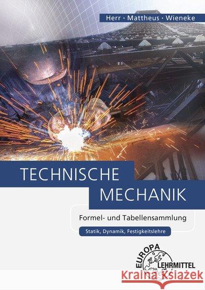 Technische Mechanik Formel- und Tabellensammlung : Statik, Dynamik, Festigkeitslehre Mattheus, Bernd; Wieneke, Falko 9783808552278