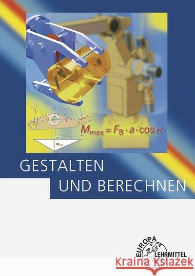 Gestalten und Berechnen : Lehrbuch für Konstrukteure im Maschinenbau Arndt, Peter 9783808552742 Europa-Lehrmittel