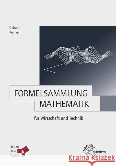 Formelsammlung Mathematik für Wirtschaft und Technik Gohout, Wolfgang; Reimer, Dorothea 9783808555248 Deutsch (Harri)
