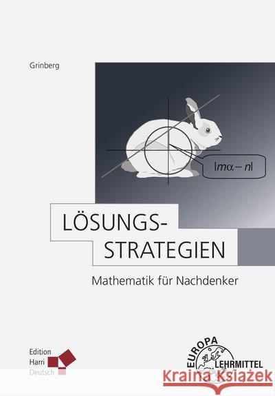 Lösungsstrategien : Mathematik für Nachdenker Grinberg, Natalia 9783808555910 Europa-Lehrmittel