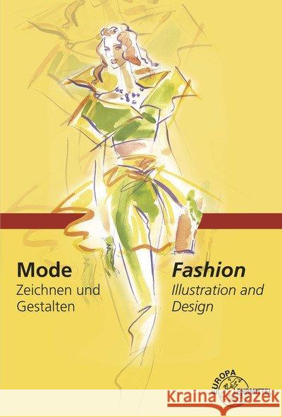 Mode - Zeichnen und Gestalten : Fashion - Illustration and Design Eberle, Hannelore 9783808562499