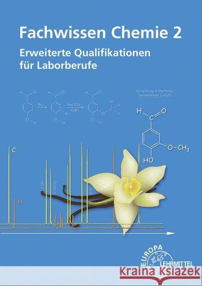 Fachwissen Chemie. Bd.2 : Erweiterte Qualifikationen für Laborberufe Brackmann, Peter; Grote-Wolff, Astrid; Hug, Heinz 9783808562932 Europa-Lehrmittel