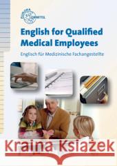English for Qualified Medical Employees : Englisch für Medizinische Fachangestellte Bendix, Heinz 9783808579985