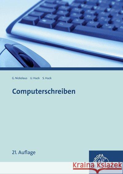 Computerschreiben : Texteingabe - Textbearbeitung - Textgestaltung. Nach der neuen DIN 5008 Nickolaus, Gerhard; Huck, Ulrike; Huck, Sascha 9783808582541