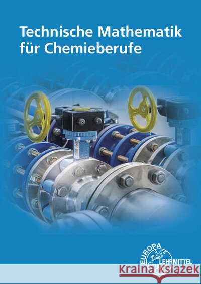 Technische Mathematik für Chemieberufe Althaus, Henrik, Ignatowitz, Eckhard, Rapp, Holger 9783808584002