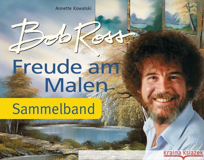 Freude am Malen : Sammelband. 66 Landschaften und Blumenbilder aus der Kultserie 