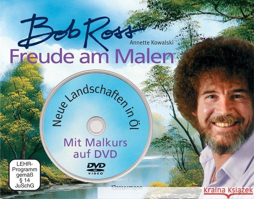 Freude am Malen, m. DVD : Neue Landschaften in Öl. Mit Malkurs auf DVD mit O-Ton Bob Ross, deutsch untertitelt. Nach der Kultserie 