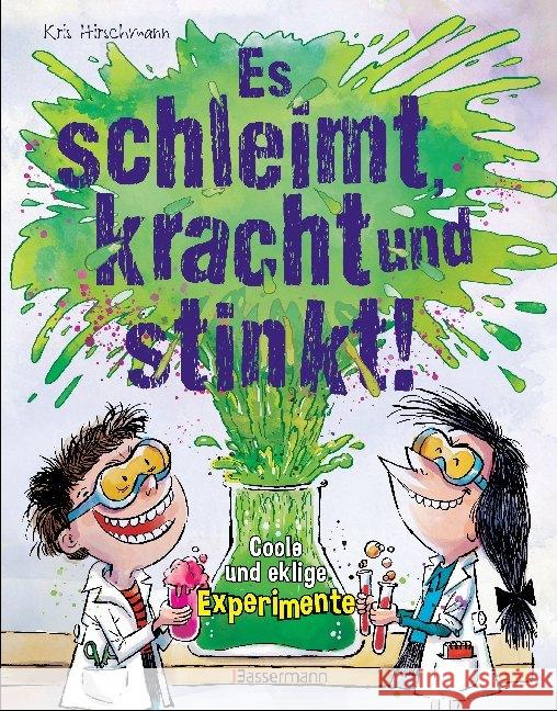 Es schleimt, kracht und stinkt! : Coole und eklige Experimente. Für furchtlose Forscher Hirschmann, Kris 9783809441427