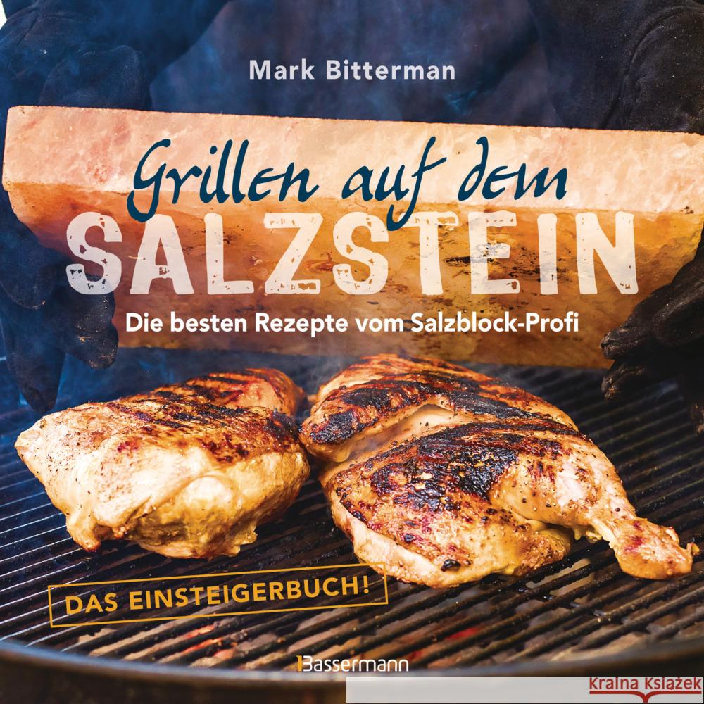 Grillen auf dem Salzstein - Das Einsteigerbuch! Die besten Rezepte vom Salzblock-Profi Bitterman, Mark 9783809443445 Bassermann