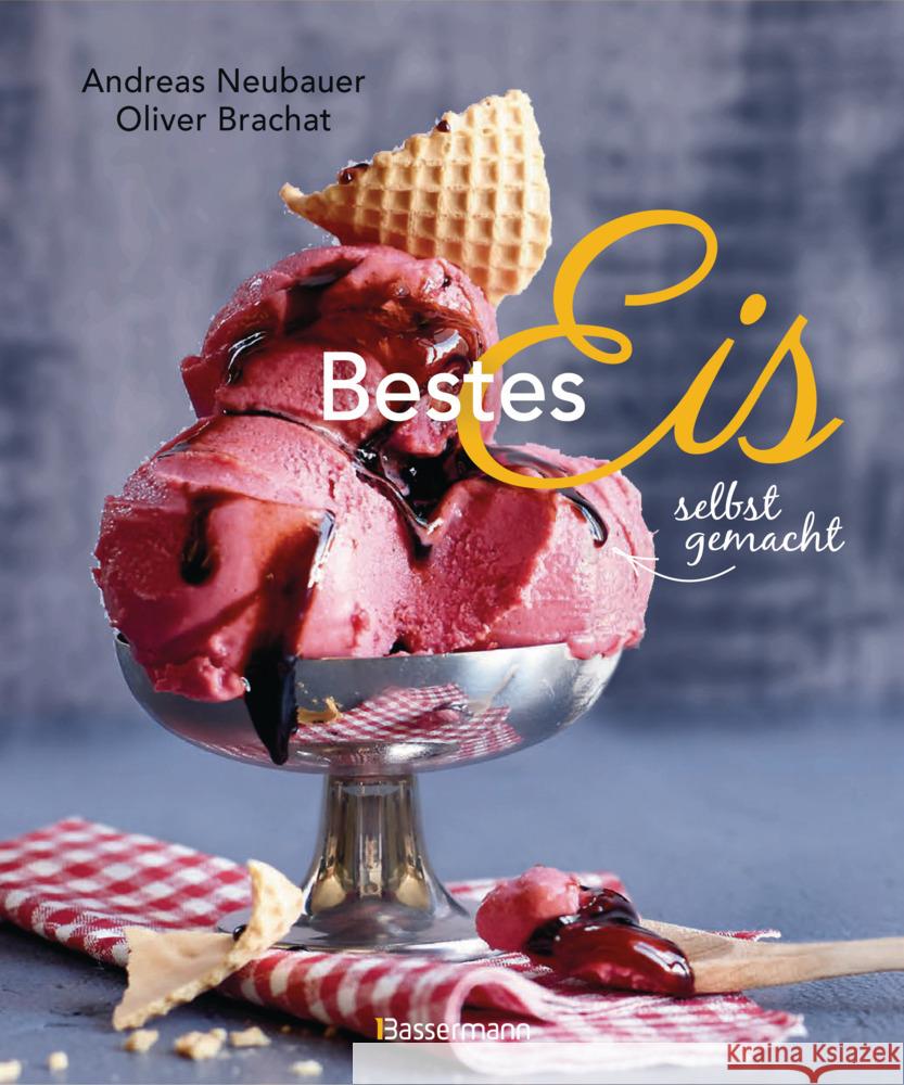 Bestes Eis selbst gemacht Neubauer, Andreas, Brachat, Oliver 9783809444077