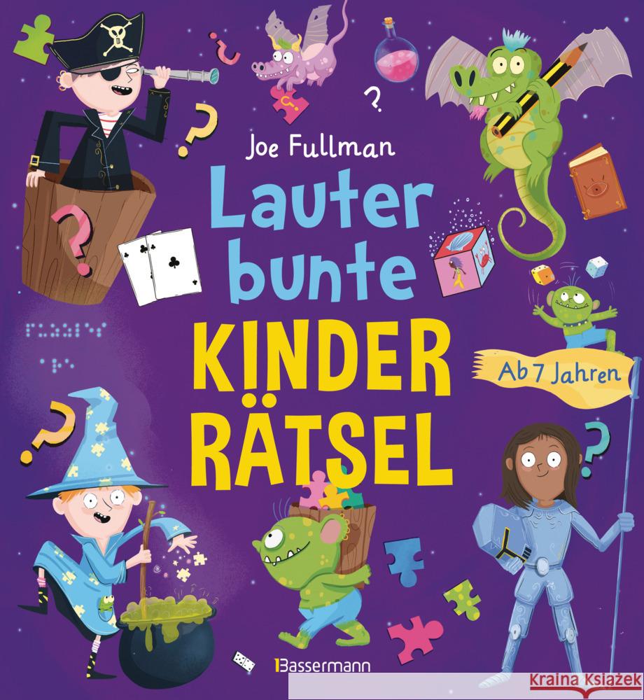 Lauter bunte Kinderrätsel ab 7 Jahren Fullman, Joe 9783809445067