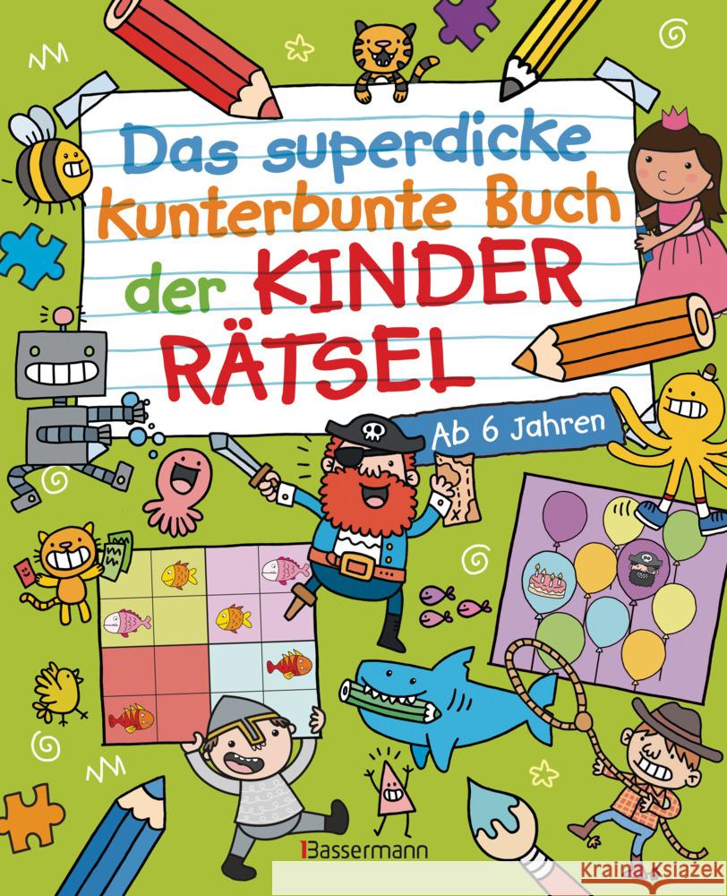 Das superdicke kunterbunte Buch der Kinderrätsel. Der Doppelband Bradley, Jess, Lawrence, Sarah 9783809449485