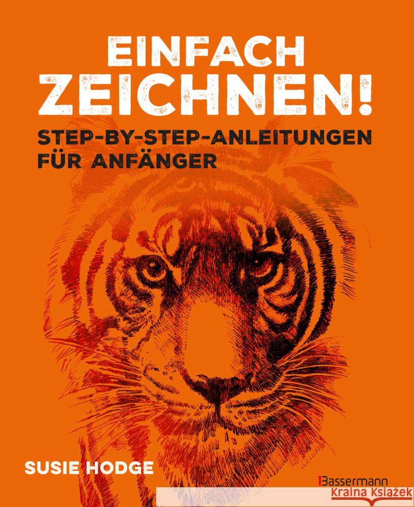 Einfach zeichnen! Step-by-step-Anleitungen für Anfänger Hodge, Susie 9783809449515