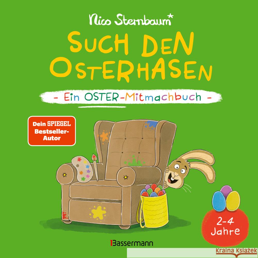 Such den Osterhasen. Ein Oster-Mitmachbuch. Zum Schütteln, Schaukeln, Pusten, Klopfen und sehen, was dann passiert. Von 2 bis 4 Jahren Sternbaum, Nico 9783809449706