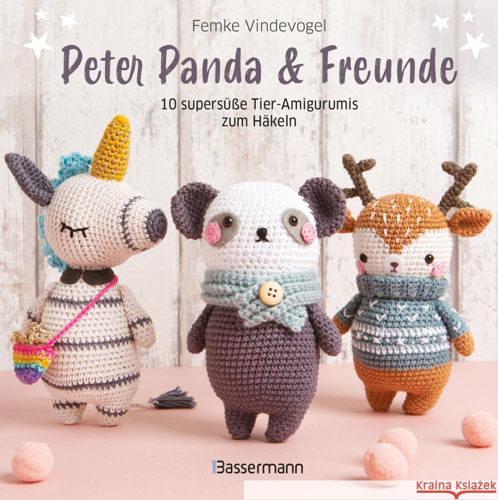 Peter Panda & Freunde. 10 supersüße Tier-Amigurumis zum Häkeln Vindevogel, Femke 9783809449881 Bassermann