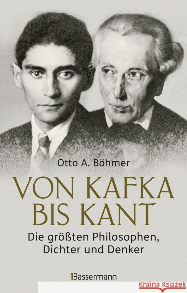 Von Kafka bis Kant. Die größten Philosophen, Dichter und Denker Böhmer, Otto A. 9783809451266 Bassermann