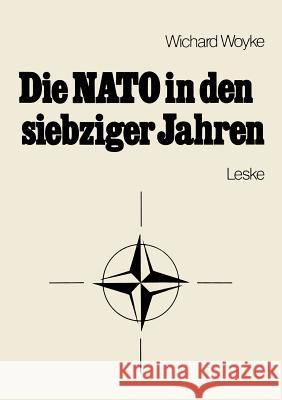 Die NATO in Den Siebziger Jahren: Eine Bestandsaufnahme Woyke, Wichard 9783810002006 Vs Verlag F R Sozialwissenschaften