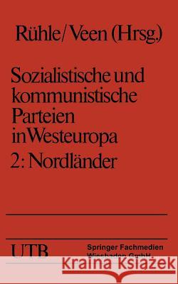 Sozialistische Und Kommunistische Parteien in Westeuropa. Band II: Nordländer Rühle, Hans 9783810002419 Vs Verlag Fur Sozialwissenschaften