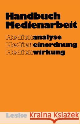 Handbuch Medienarbeit: Medienanalyse Medieneinordnung Medienwirkung Albrecht, Gerd 9783810002471 Springer