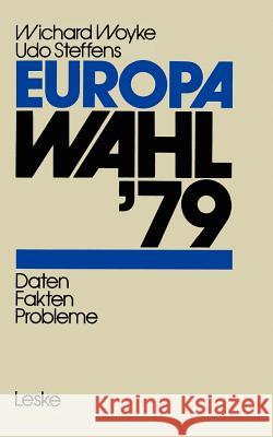 Europawahl '79: Daten -- Fakten -- Probleme Woyke, Wichard 9783810002549 Vs Verlag F R Sozialwissenschaften