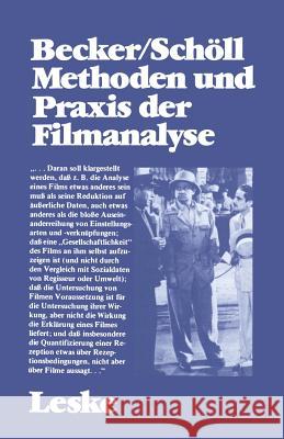 Methoden Und Praxis Der Filmanalyse: Untersuchungen Zum Spielfilm Und Seinen Interpretationen Wolfgang Becker Norbert Scholl 9783810002990