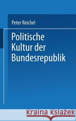 Politische Kultur Der Bundesrepublik Peter Reichel 9783810003324 Vs Verlag Fur Sozialwissenschaften