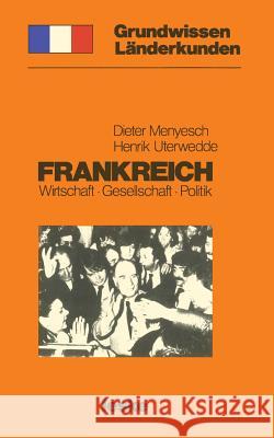 Frankreich: Grundwissen-Länderkunde Wirtschaft -- Gesellschaft -- Politik Menyesch, Dieter 9783810003461 Vs Verlag Fur Sozialwissenschaften