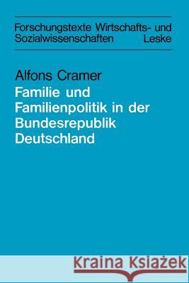 Zur Lage Der Familie Und Der Familienpolitik in Der Bundesrepublik Deutschland Alfons Cramer 9783810003874 Vs Verlag Fur Sozialwissenschaften