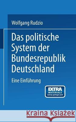 Das politische System der Bundesrepublik Deutschland: Eine Einführung Rudzio, Wolfgang 9783810004291