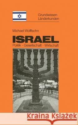 Israel: Grundwissen-Länderkunde Politik -- Gesellschaft -- Wirtschaft Wolffsohn, Michael 9783810004352 Vs Verlag F R Sozialwissenschaften
