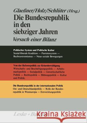 Die Bundesrepublik in Den Siebziger Jahren: Versuch Einer Bilanz Gert-Joachim Glaessner Jurgen Holz Thomas Schluter 9783810004581