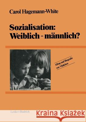 Sozialisation: Weiblich -- Männlich? Hagemann-White, Carol 9783810004734