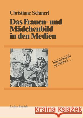 Das Frauen- Und Mädchenbild in Den Medien Schmerl, Christiane 9783810004796 Vs Verlag Fur Sozialwissenschaften