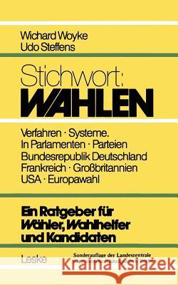 Stichwort: Wahlen: Ein Ratgeber Für Wähler Und Kandidaten Wichard, Woyke 9783810005168