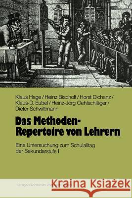 Das Methoden-Repertoire Von Lehrern: Eine Untersuchung Zum Unterrichtsalltag in Der Sekundarstufe I Hage, Klaus 9783810005380