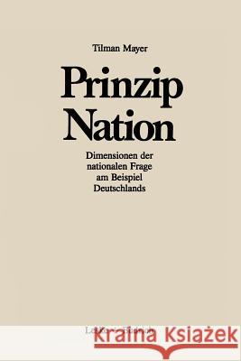 Prinzip Nation: Dimensionen Der Nationalen Frage, Dargestellt Am Beispiel Deutschlands Mayer, Tilman 9783810005465 Vs Verlag Fur Sozialwissenschaften