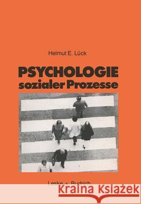 Psychologie Sozialer Prozesse: Eine Einführung in Das Selbststudium Der Sozialpsychologie Lück, Helmut 9783810005588 Vs Verlag Fur Sozialwissenschaften