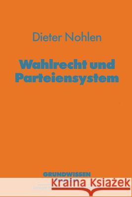 Wahlrecht Und Parteiensystem Dieter Nohlen Dieter Nohlen 9783810005762 Springer