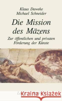 Die Mission Des Mäzens: Zur Öffentlichen Und Privaten Förderung Der Künste Daweke, Klaus 9783810006202 Vs Verlag Fur Sozialwissenschaften