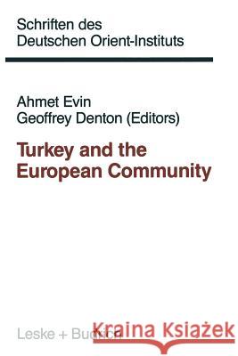 Turkey and the European Community Ahmet Evin Geoffrey Denton 9783810006462 Vs Verlag Fur Sozialwissenschaften